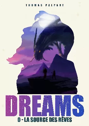 Thomas Palpant – DREAMS, Tome 1 : La source des rêves